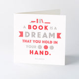 ‘A book is a dream’ quotation letterpress card.