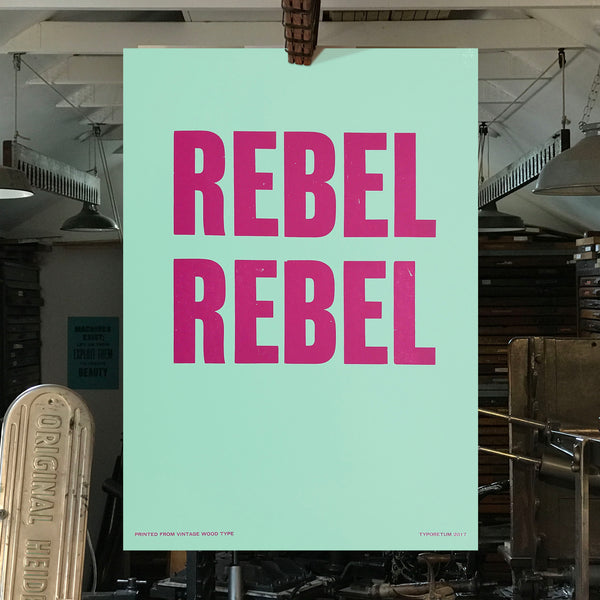 Letterpress printed wood type ‘Rebel Rebel’ poster.