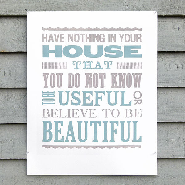 Limited edition ‘Have Nothing in Your House’ William Morris quotation letterpress poster